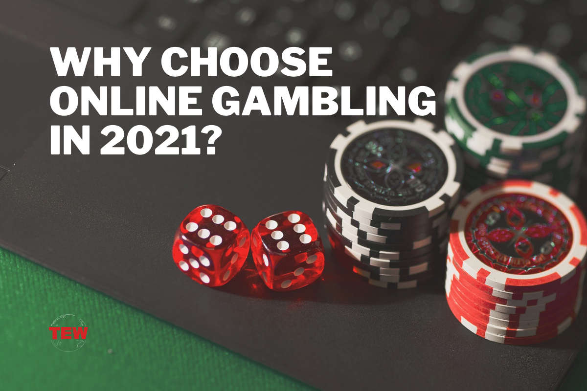 7 Main Reasons to Choose Online Gambling In 2021