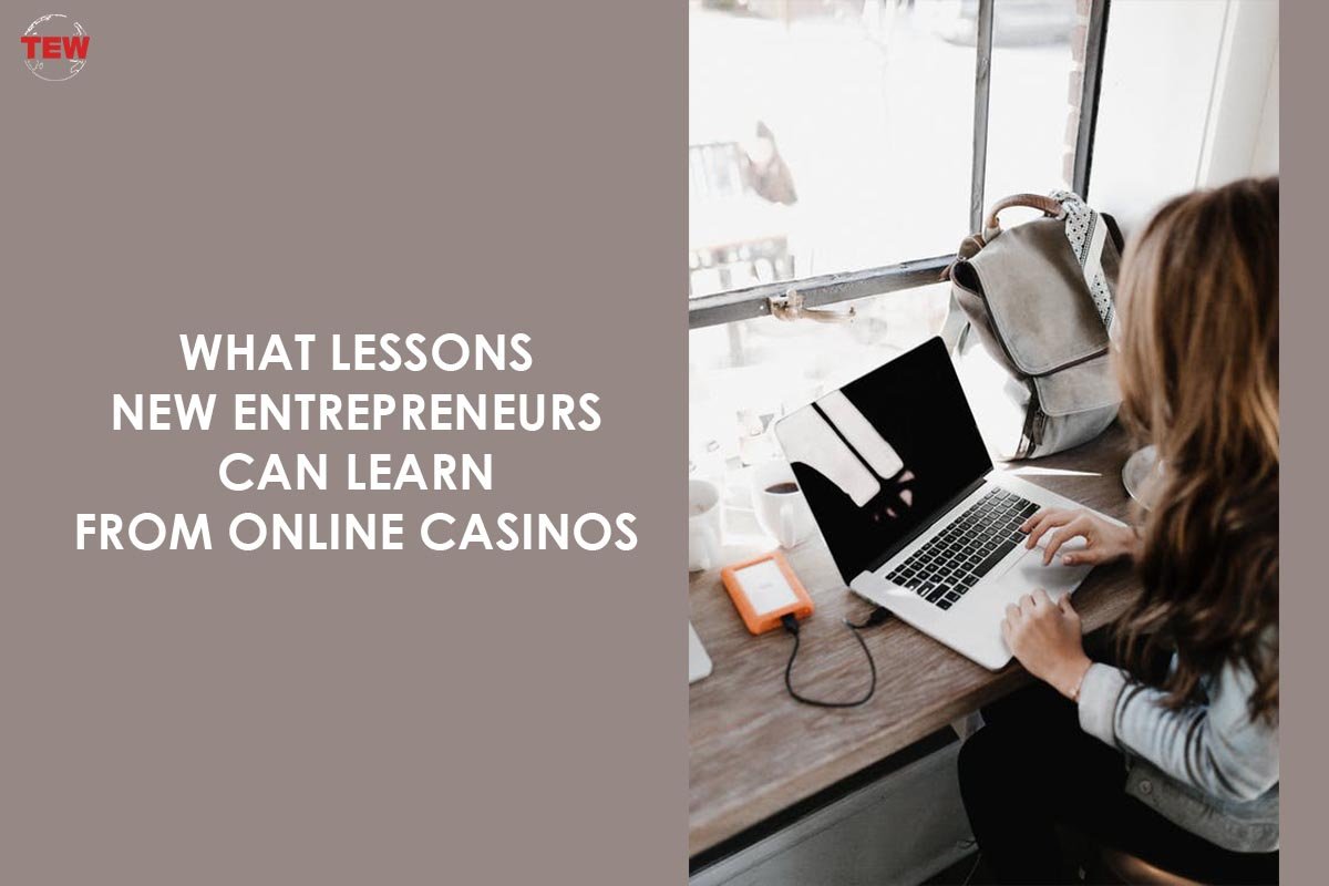 What Lessons New Entrepreneurs Can Learn From Online Casinos