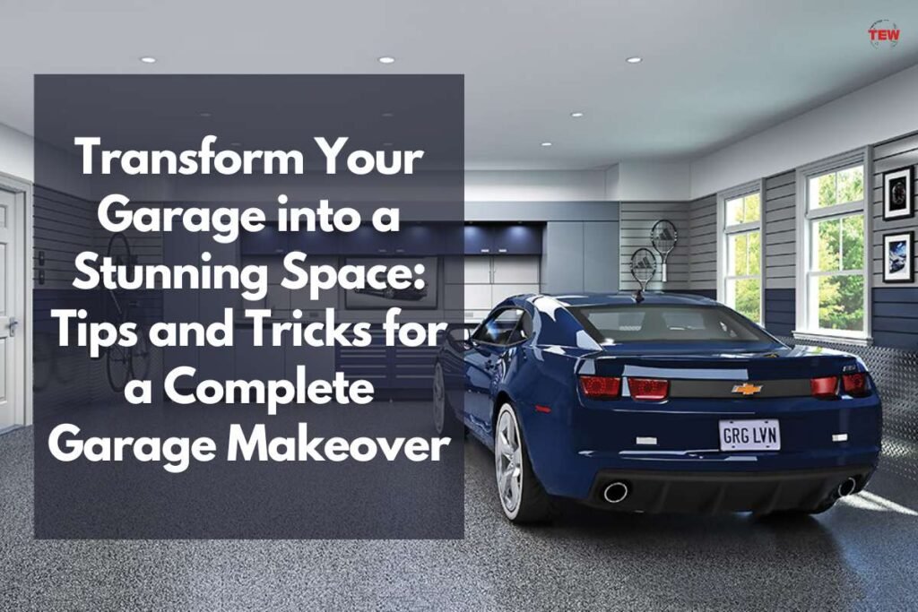 Total Garage Makeover Ideas Transform Your Garage Into A Stunning Space