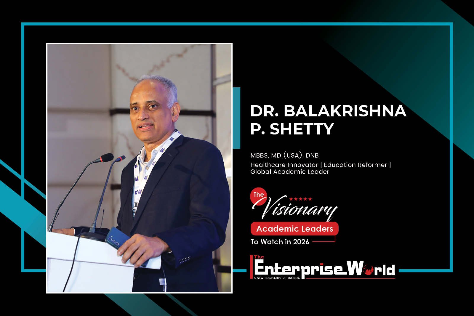 Vision with Action: A Conversation with Dr. Balakrishna P. Shetty, MBBS, MD (USA), DNB.