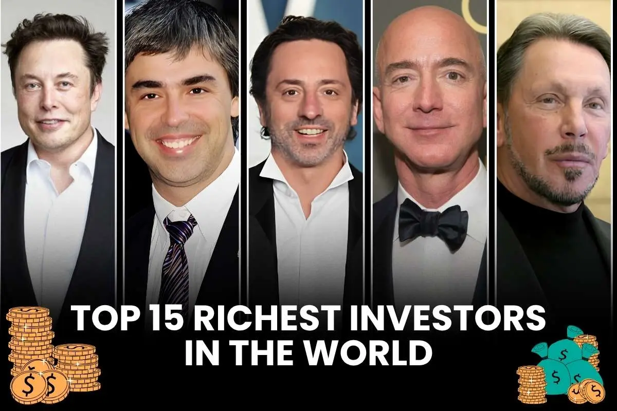 Top 15 Richest Investors in the World Who Keep Getting Richer Every Year