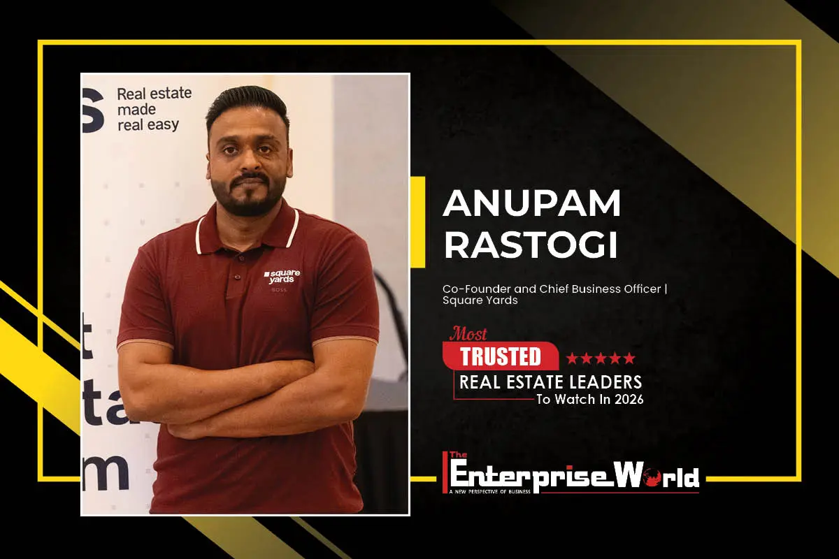 Anupam Rastogi: Building Trust-Driven Real Estate Ecosystems Across Borders