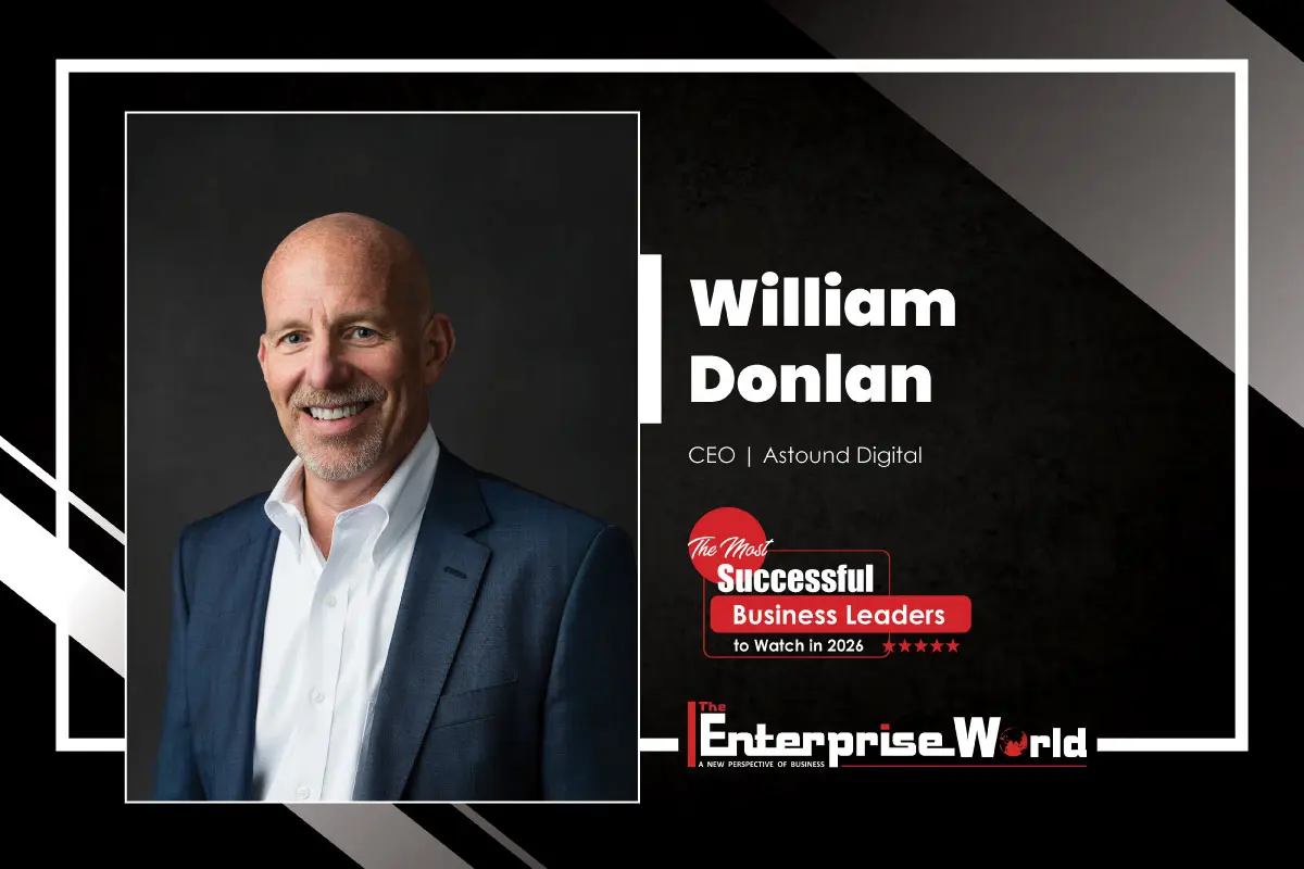 Agility, AI, and the Human Touch: William Donlan’s Formula for Leading Astound Digital in 2026 and Beyond