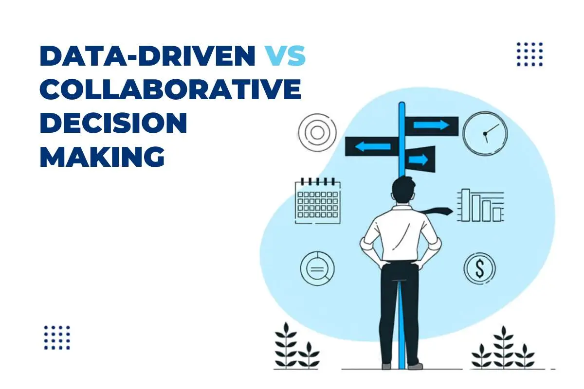 Data-Driven vs Collaborative Decision Making: What Do High-Performing Teams Do Differently?