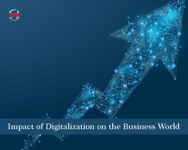 Impact of Digitalization on the Business World