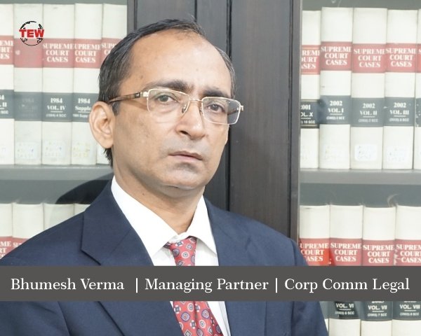 Bhumesh Verma - An End-to-End Legal solutions Provider | The Enterprise World