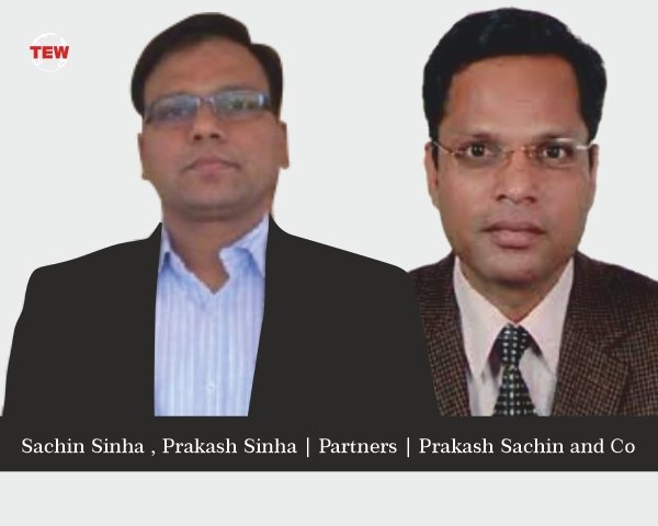 Prakash Sinha and Sachin Sinha, Partners Prakash Sachin and Co.