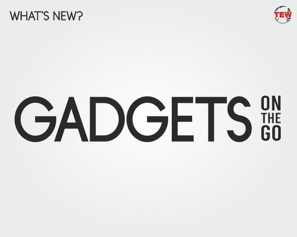 What’s NEW? Gadgets On The Go