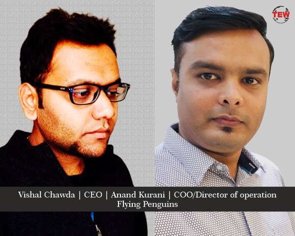 Vishal Chawda CEO Anand Kurani COO Director of operation | flying Penguins
