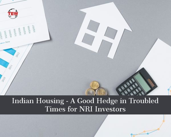 Indian Housing - A Good Hedge in Troubled Times for NRI Investors