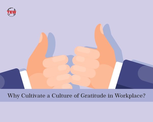 Why Cultivate a Culture of Gratitude in Workplace?