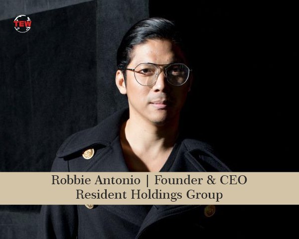 Robbie Antonio Founder & CEO Resident Holdings Group