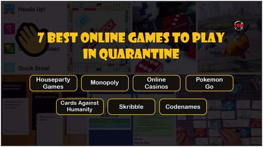 7 Best Online Games to Play in Quarantine