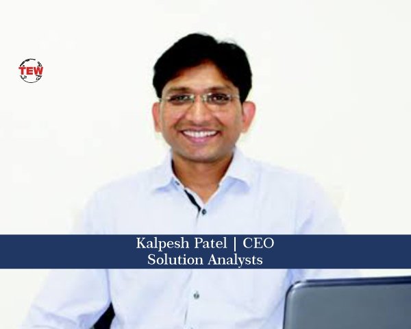 Kalpesh Patel CEO- Solution Analysts