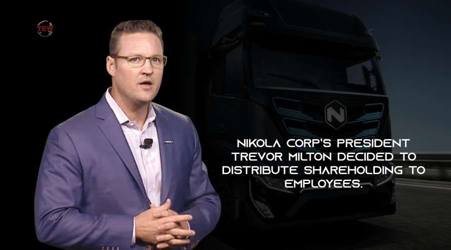 Nikola Corp’s President Trevor Milton