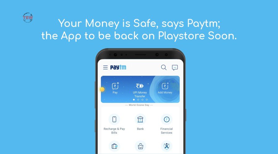 Your Money is Safe, says Paytm; the App to be back on Playstore Soon.