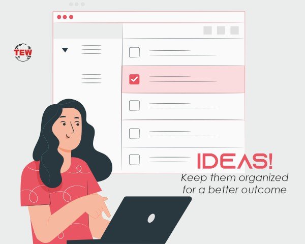 Ideas! Keep them organized for a better outcome.