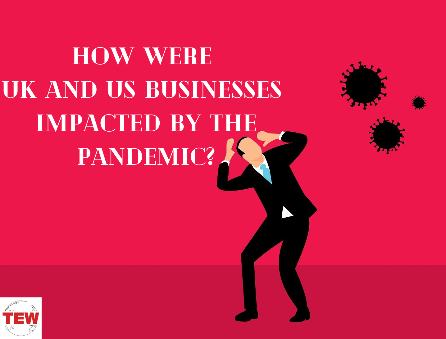 How Were UK and US Businesses Impacted by the Pandemic?