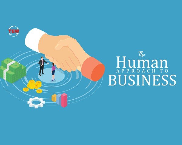 The Human Approach to Business and Human Interaction