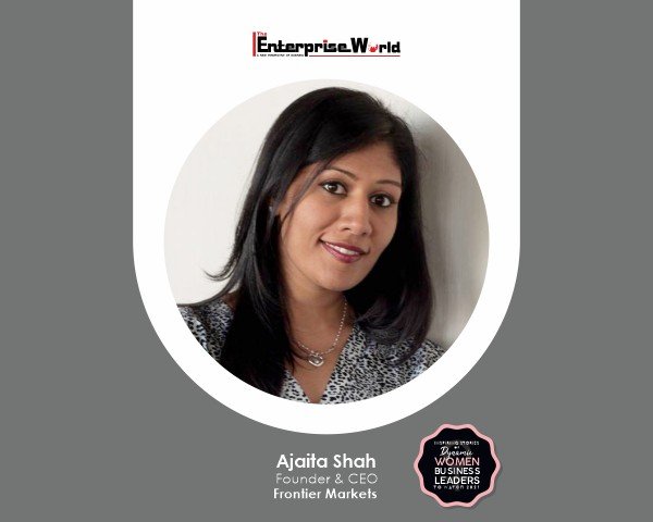 Ajaita Shah: Empowering women entrepreneurship in Rural India through Frontier Market