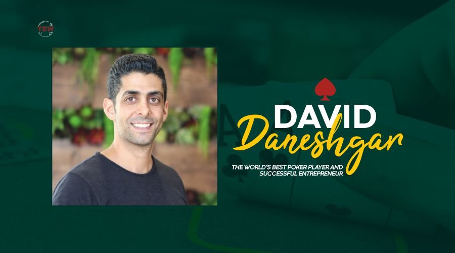 David Daneshgar - World’s best Poker player and founder of BloomNation