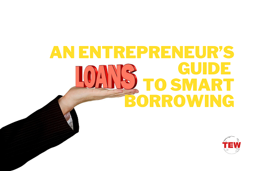 An Entrepreneur’s Guide To Smart Borrowing