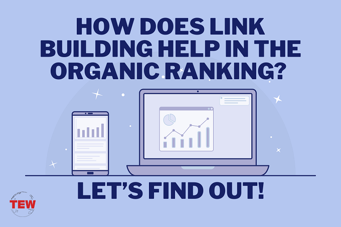 How does link building help in the organic ranking Let’s find out!
