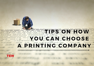 Tips on how you can choose a printing company