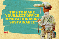Tips to Make Your Next Office Renovation More Sustainable