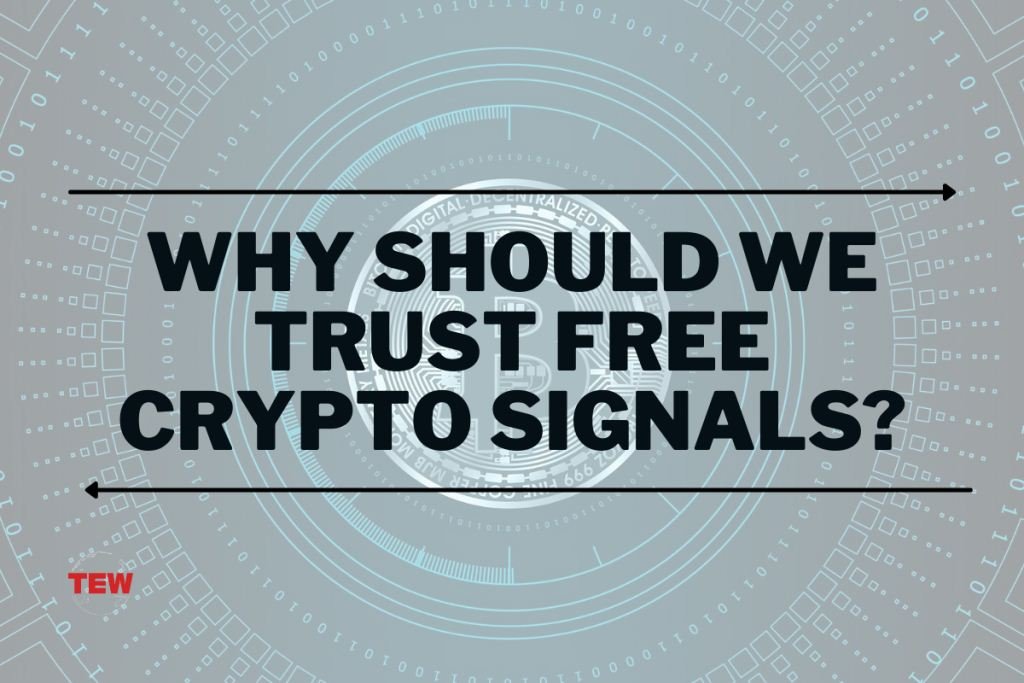 Why Should We Trust Free Crypto Signals?