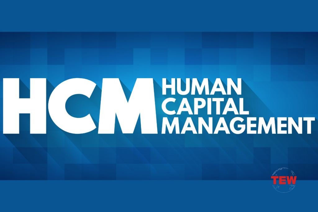 Why Enterprises Should Invest In Human Capital Management (HCM)