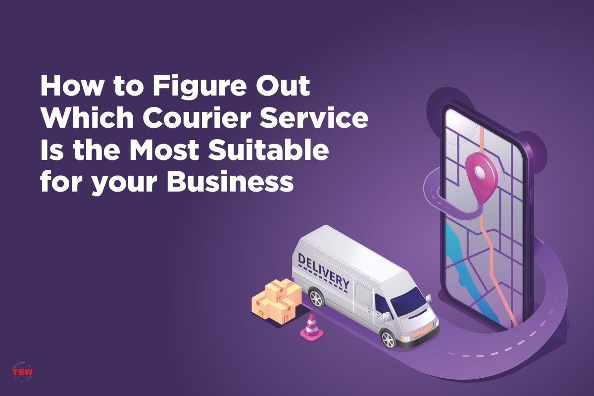How to Figure Out Which Courier Service Is the Most Suitable for your Business