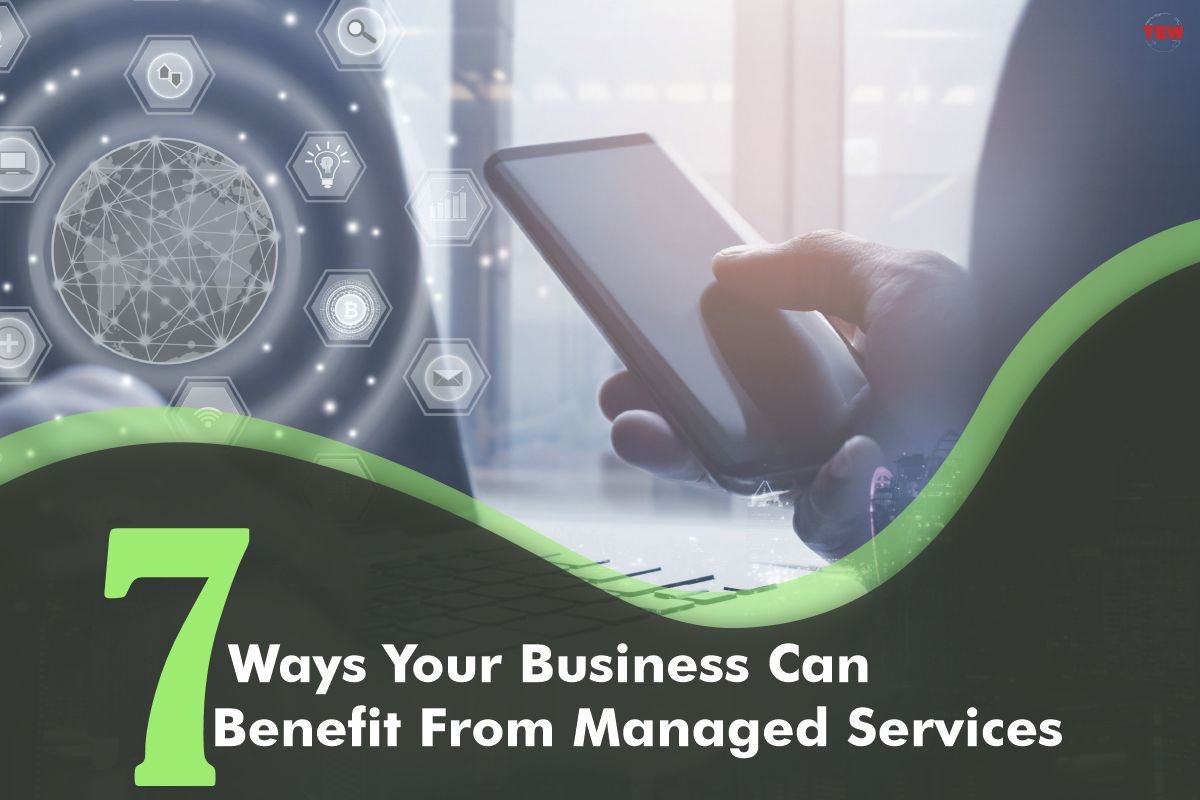 7 Ways Your Business Can Benefit From Managed Services