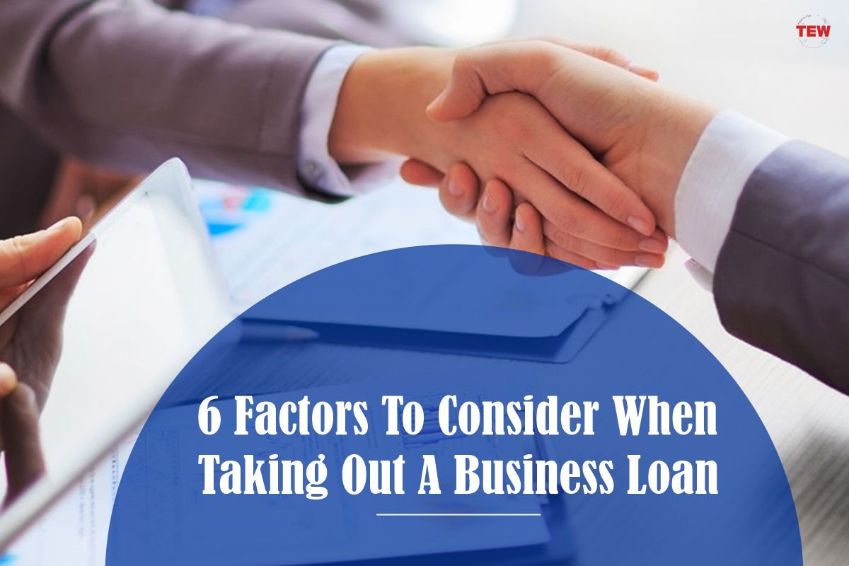 6 Factors To Consider When Taking Out A Business Loan