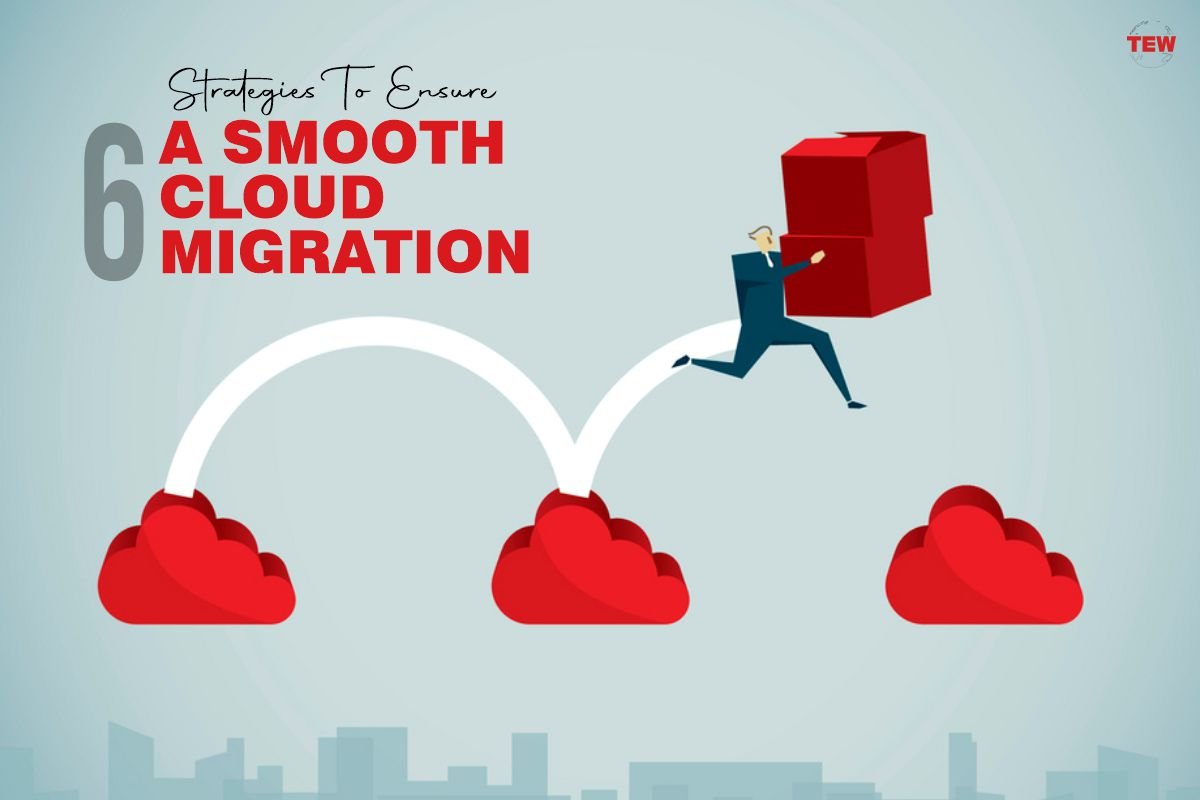 6 Strategies To Ensure A Smooth Cloud Migration