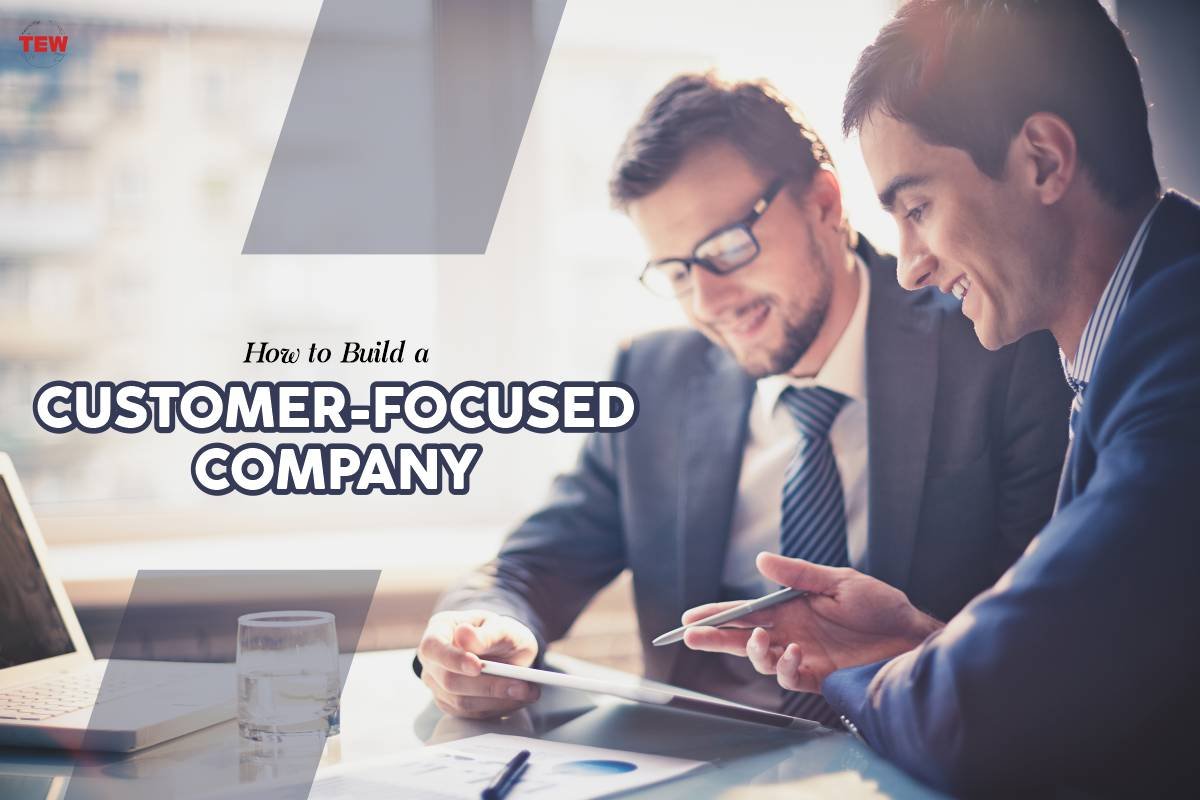 How to Build a Customer-Focused Company