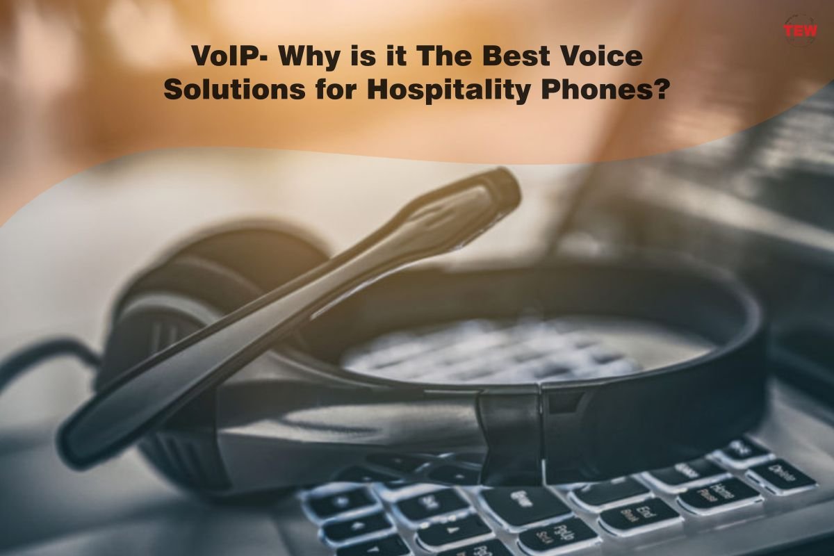 VoIP- Why is it The Best Voice Solutions for Hospitality Phones