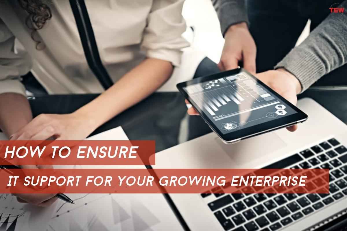 How To Ensure IT Support For Your Growing Enterprise