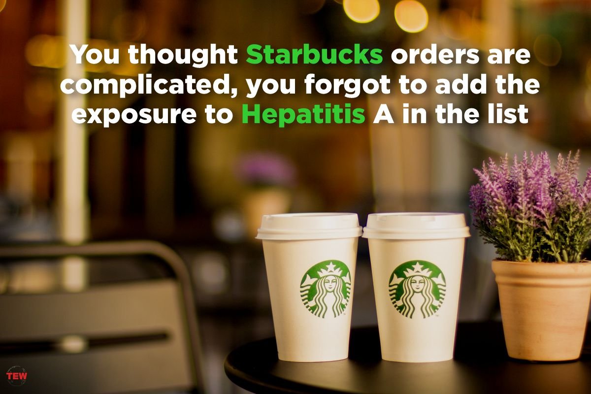 You thought Starbucks orders are complicated, you forgot to add the exposure to Hepatitis A in the list!