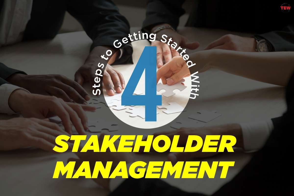 4 Steps to Getting Started With Stakeholder Management Who Does What, When, and Why