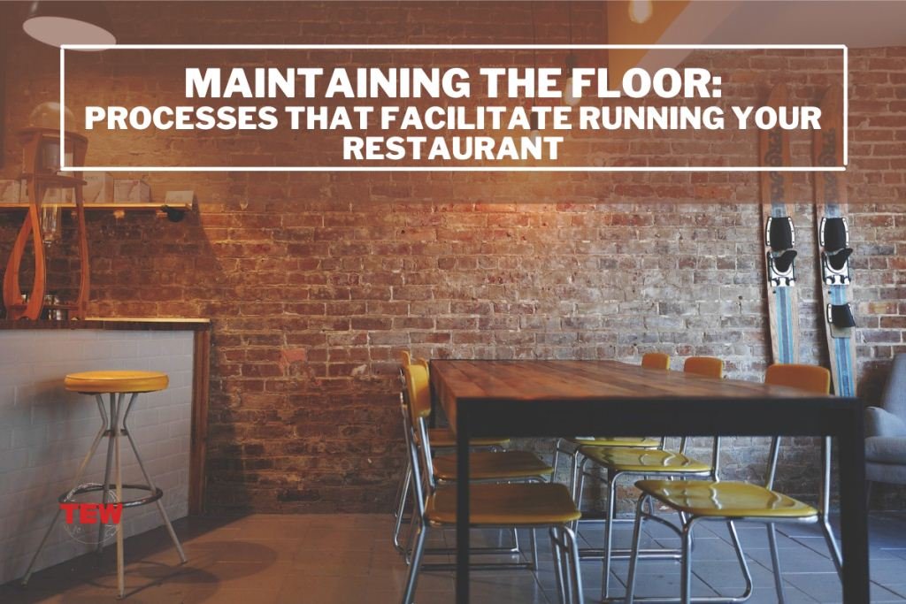 Maintaining the Floor Processes That Facilitate Running a Restaurant