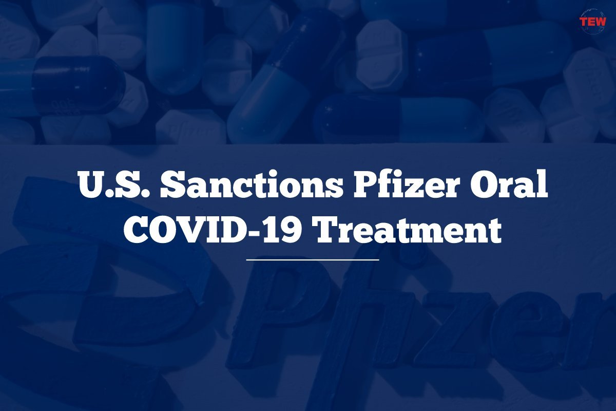 U.S. Sanctions Pfizer Oral COVID-19 Treatment NEWS
