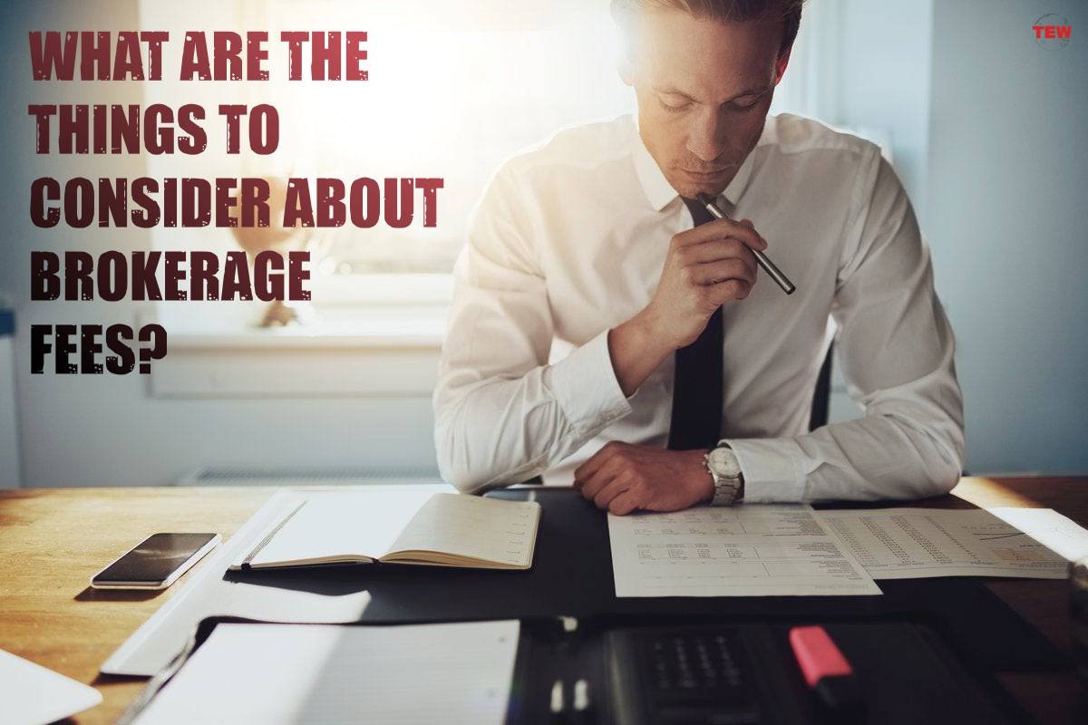 What Are The Things To Consider About Brokerage Fees