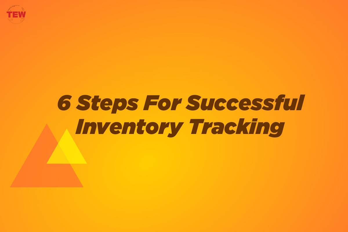6 Steps For Successful Inventory Tracking