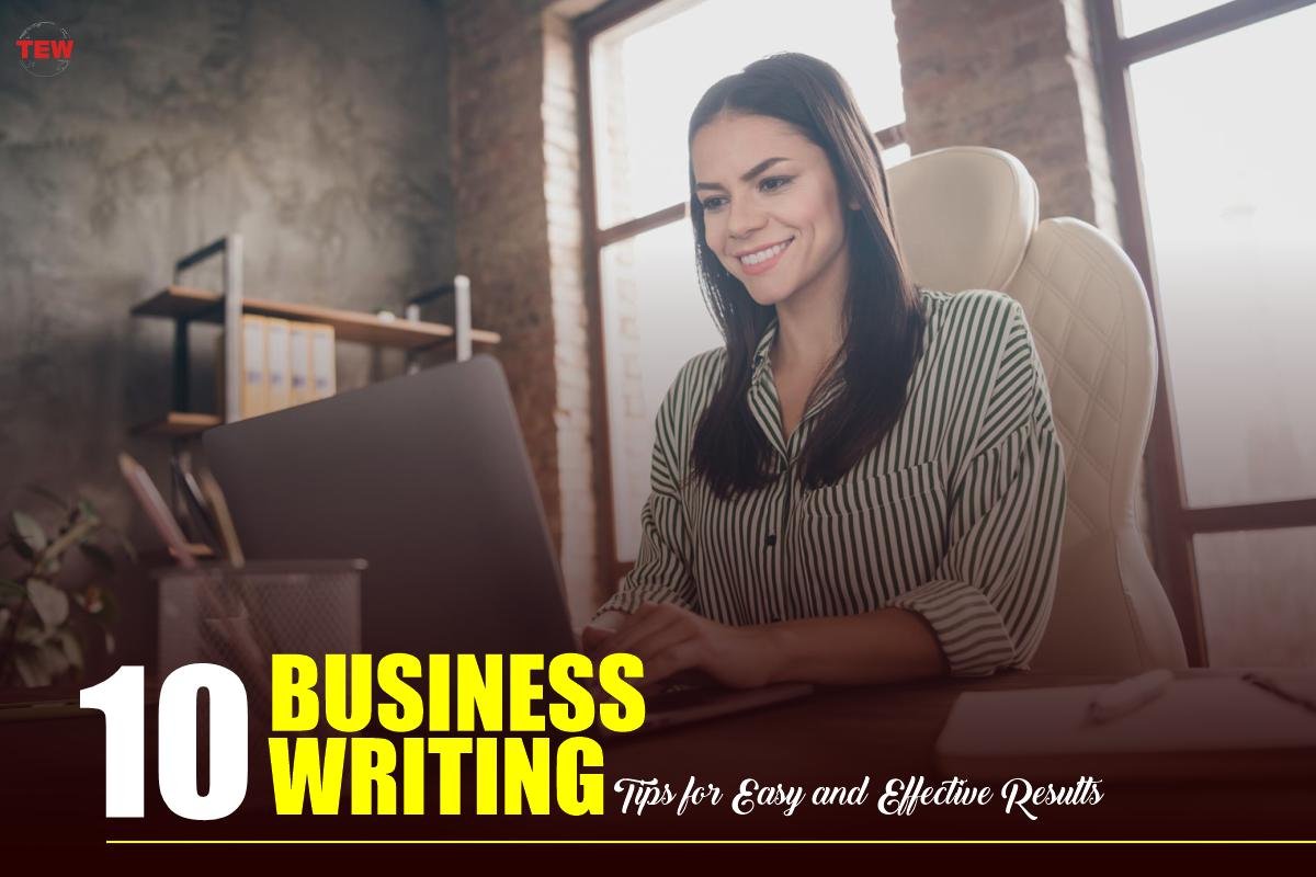 10 Business Writing Tips for Easy and Effective Results