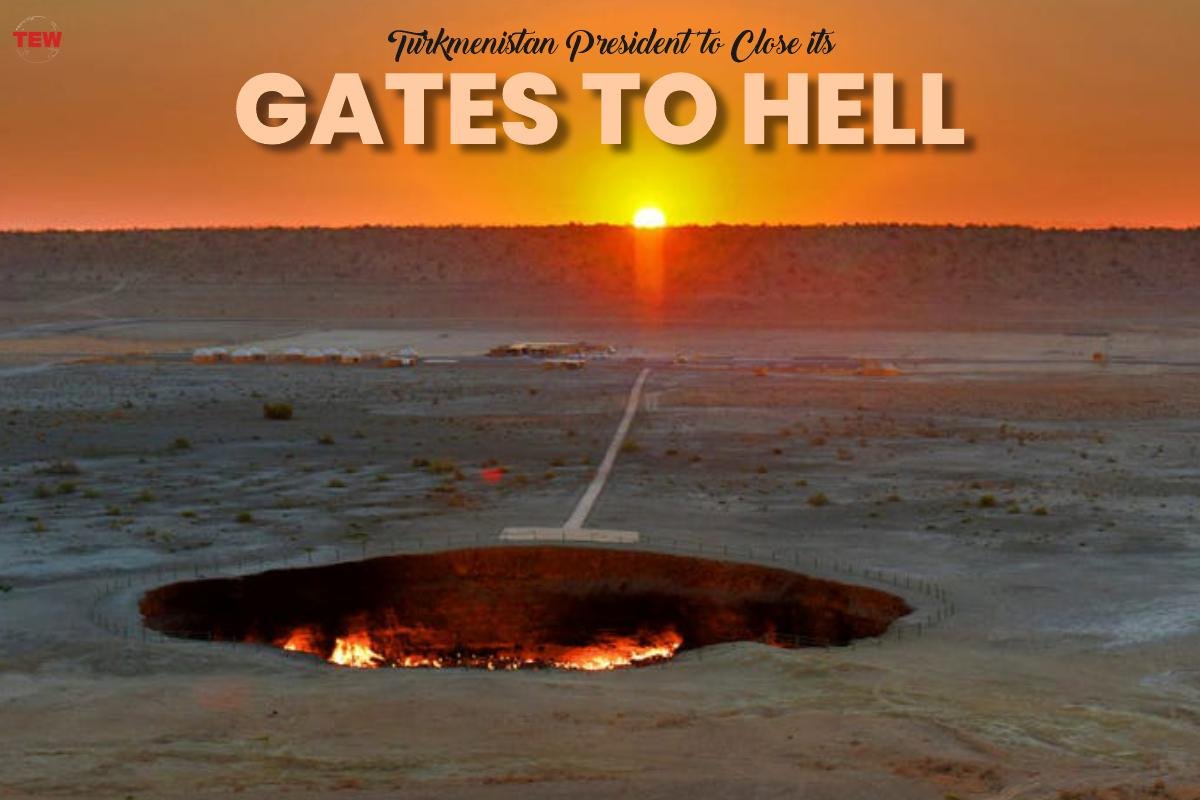 President of Turkmenistan to Close its “Gates to Hell”