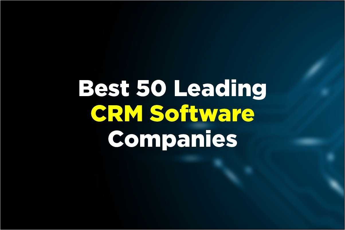 Best 50 Leading CRM Software Companies