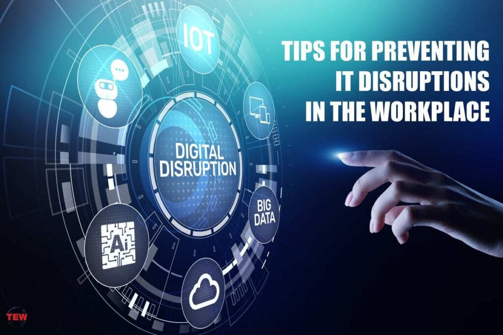 5 Tips For Preventing IT Disruptions In The Workplace | The Enterprise ...