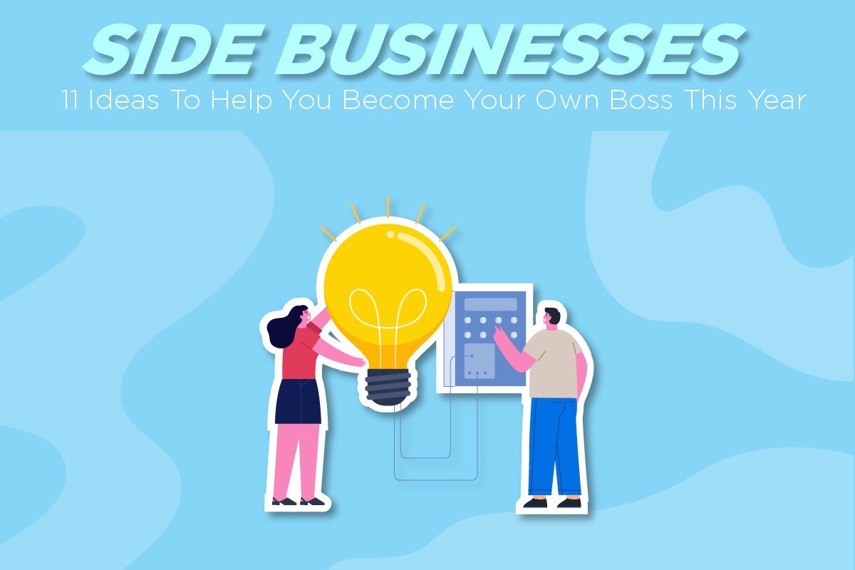 Top 11 Ideas for Side Businesses to help you become your own boss
