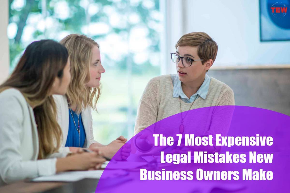 7 Most Expensive Legal Mistakes New Business Owners Make